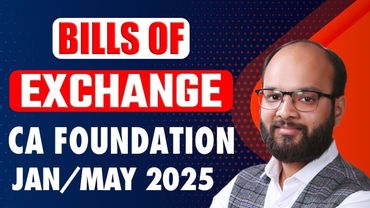 Bills of Exchange and Promissory Notes CA Foundation Jan/May 2025 | CA Foundation Accounts Chapter 6