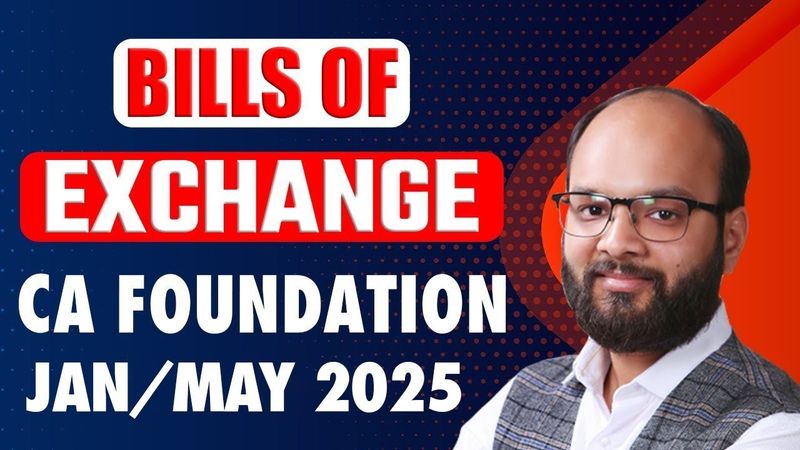 Bills of Exchange and Promissory Notes CA Foundation Jan/May 2025 | CA Foundation Accounts Chapter 6