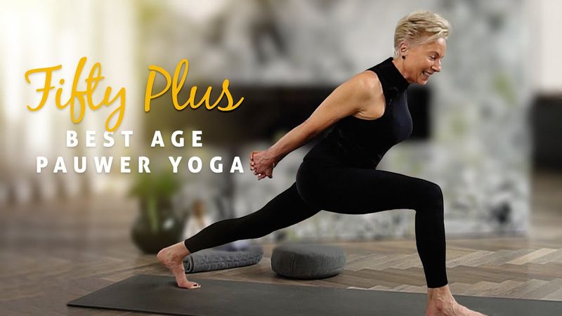 Fifty Plus – Best Age Pauwer Yoga | Ideales Yoga Workout für alle über 50