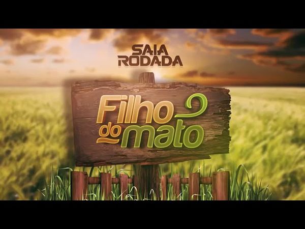 Saia Rodada   Filho do Mato Áudio Oficial