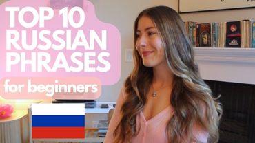 Learn Russian Fast: 10 Phrases You'll Use Everyday