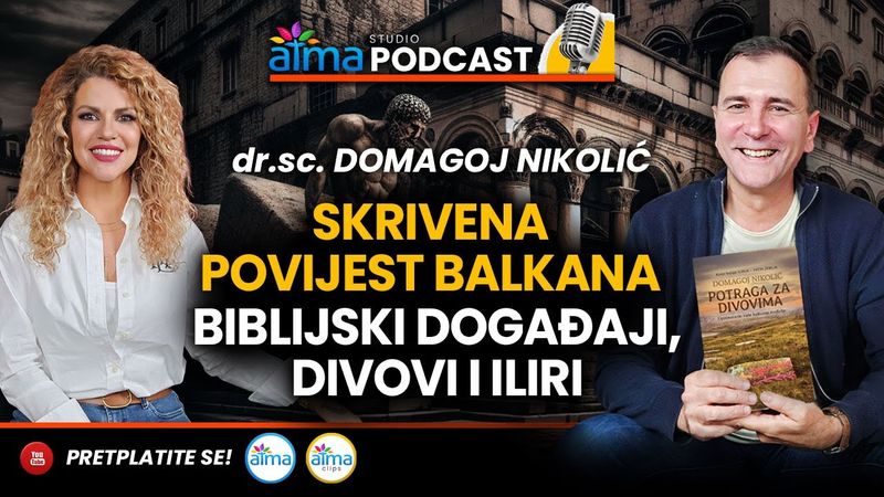 SKRIVENA POVIJEST BALKANA: BIBLIJSKI DOGAĐAJI, DIVOVI I ILIRI / DR. SC. DOMAGOJ NIKOLIĆ PODCAST