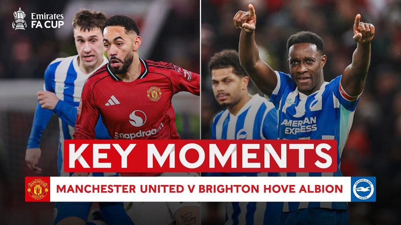 Manchester United v Brighton & Hove Albion | Key Moments | Third Round | Emirates FA Cup 2025-26