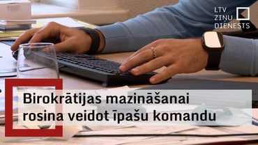 Birokrātijas mazināšanas atbildīgo vadītāju cer atrast jau augustā vai septembrī
