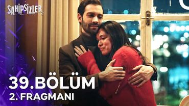 Sahipsizler 39. Bölüm 2. Fragmanı | Annesi Hayattayken Herkes Çocuk Olur