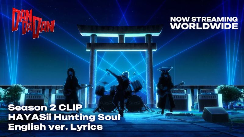 TV Anime "DAN DA DAN" HAYASii - Hunting Soul - English ver. Lyric video EP18