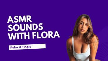 [4K] Soft & Comforting ASMR | Girlfriend Experience | Relax & Tingle with Floras Sounds