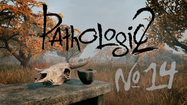 Смерть - наседка [Прохождение Pathologic 2 - Часть 14]