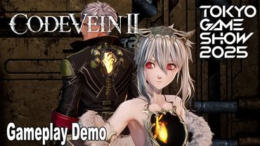 Code Vein 2 Gameplay Demo | TGS 2025