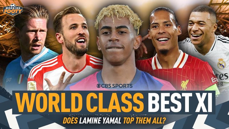WORLD CLASS Best XI: Mbappe, Kane, Van Dijk & MORE | Is LAMINE YAMAL World Class? 🤔 | Morning Footy