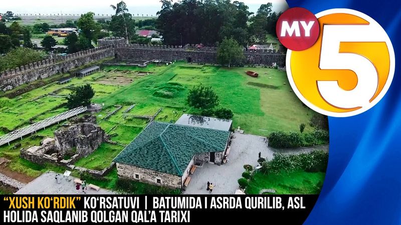“Xush ko‘rdik” ko‘rsatuvi | Batumida I asrda qurilib, asl holida saqlanib qolgan qal’a tarixi