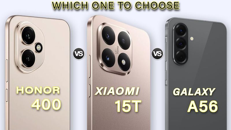 Honor 400 Vs Xiaomi 15T Vs Samsung Galaxy A56 - Which One is the Best?
