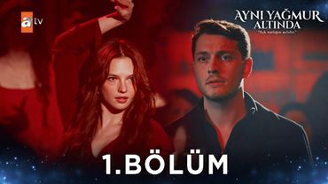 Aynı Yağmur Altında 1. Bölüm ‪@atvturkiye‬