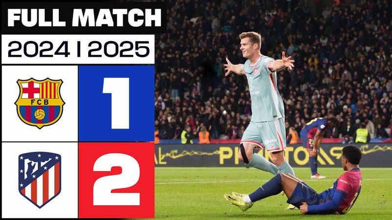 FC Barcelona 1-2 Atlético de Madrid | FULL MATCH | LALIGA EA SPORTS 2024/25
