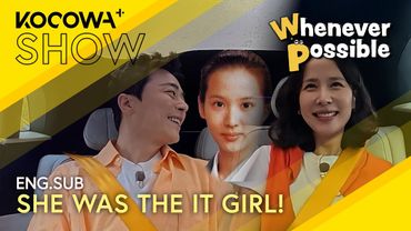 Everyone Was in Love With Her… And She’s Still Gorgeous 💘 | Whenever Possible EP32 | KOCOWA+