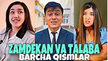 ZAMDEKAN VA TALABA | BARCHA QISMLAR