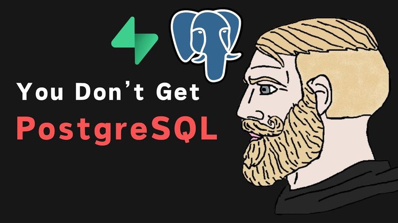 99% of Developers Don't Get PostgreSQL