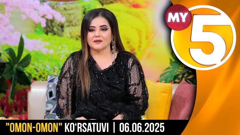"Omon-omon" ko‘rsatuvi | 06.06.2025