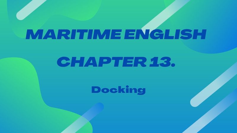 Maritime English |English For Mariners |Chapter 13 |Conversations on Merchant Vessels