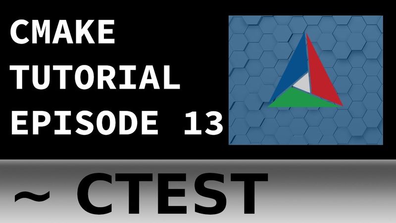 CMake Tutorial EP 13 | CTest