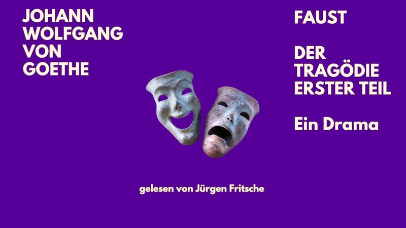 🎭 Faust. Der Tragödie erster Teil – Johann Wolfgang von Goethe | Hörbuch | Jürgen Fritsche liest