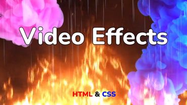 Видео эффекты HTML & CSS || Video Effects using HTML & CSS step by step