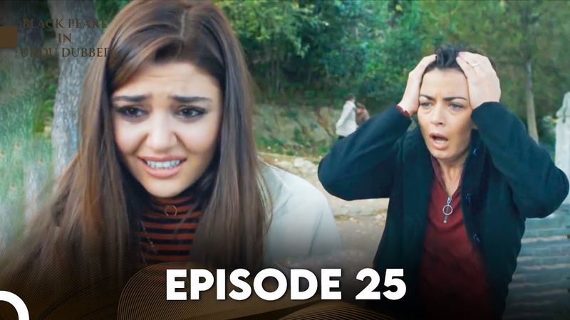 Black Pearl | Kala Moti in Urdu-Hindi Dubbed Episode 25 | Siyah İnci