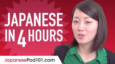 Learn Japanese in 4 Hours - ALL the Japanese Basics You Need