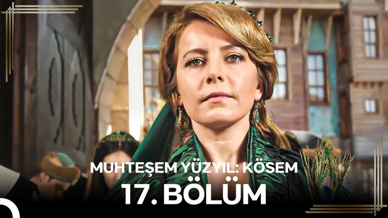 Muhteşem Yüzyıl: Kösem 17.Bölüm #Yeniden