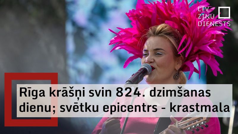 Rīga svin 824. dzimšanas dienu