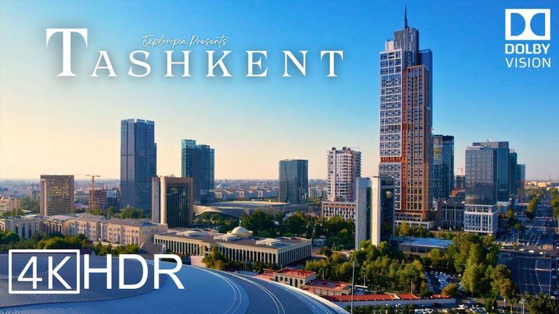Tashkent, Uzbekistan 🇺🇿 in 4K HDR ULTRA HD 60 FPS Dolby Vision™ Drone Video