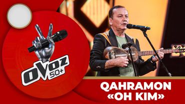 Ovoz 50+ - QAHRAMON | OH KIM - RASULQORI MAMADALIYEV