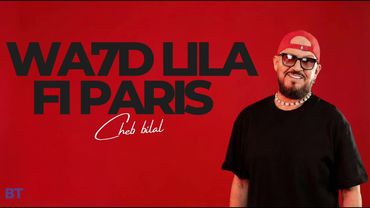 CHEB BILAL - WA7D LILA FI PARIS ( ENGLISH VERSION)