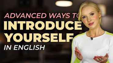 How to introduce yourself in a natural, advanced way. (C1+ English)