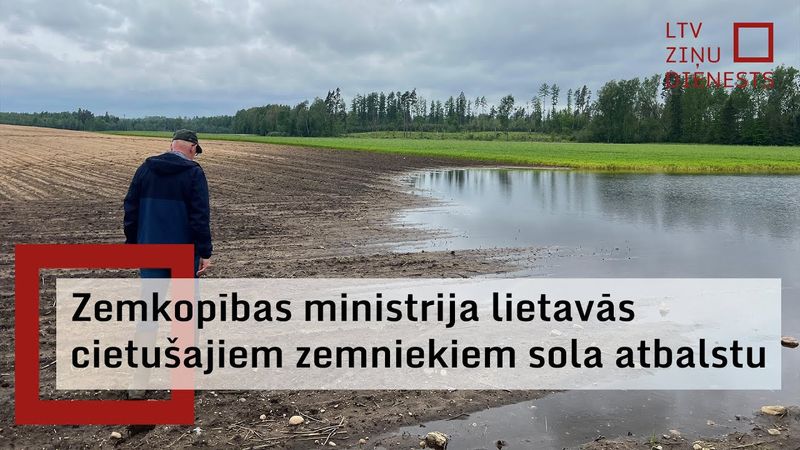 Pēc ilgstošām lietavām situācija daudzviet Latvijas laukos kļuvusi teju kritiska