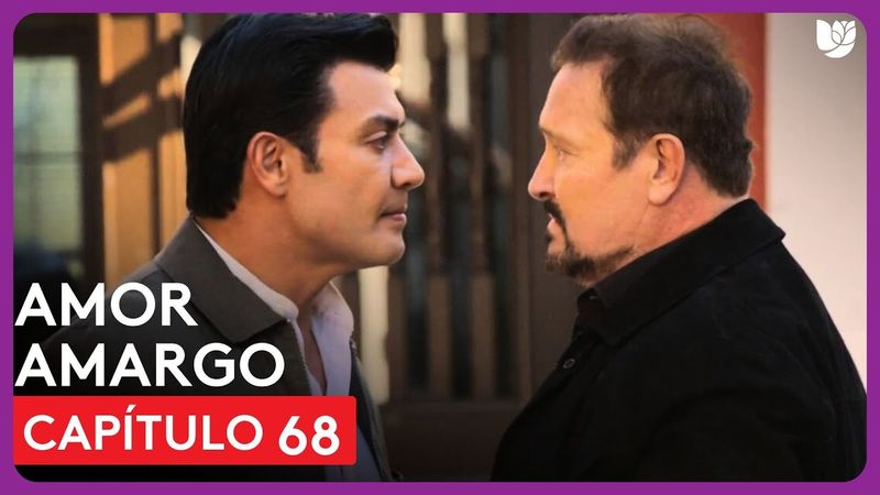 Amor Amargo | Capítulo 68 - Resumen
