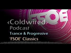 'FSOE' Classics - Coldwired Podcast - Trance 📻🎧🔊