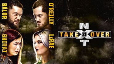 FULL EVENT: NXT TakeOver 31 | Bálor vs. O’Reilly; Priest vs. Gargano