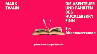 🎧 Huckleberry Finn – Mark Twain | Abenteuerroman | Hörbuch Komplett | Gelesen von Jürgen Fritsche