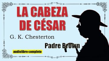 LA CABEZA DE CESAR - PADRE BROWN - G. K. CHESTERTON