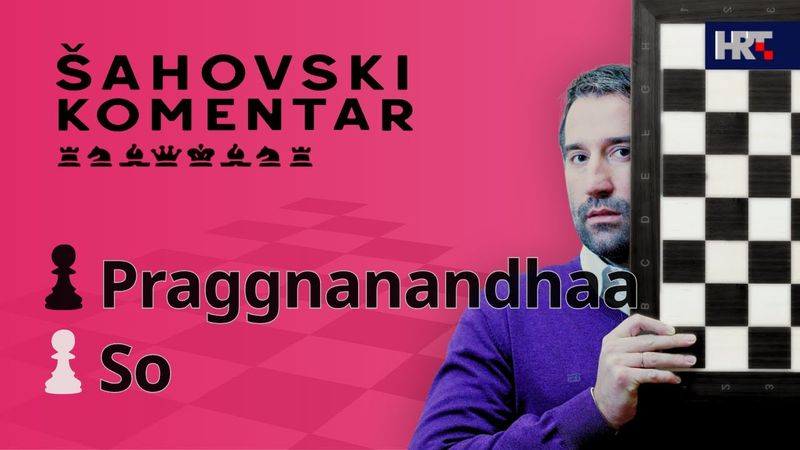 Šahovski komentar: So - Praggnanandhaa