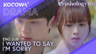 He Apologizes For His Behavior When They Broke Up | Crushology 101 EP12 | KOCOWA+