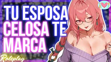 ASMR Roleplay | Tu esposa CELOSA te MARCA |Español