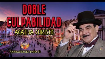 AGATHA CHRISTIE. POIROT. Doble culpabilidad. Audiolibro voz humana. Subtítulos.