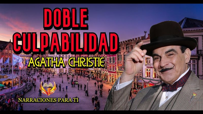 AGATHA CHRISTIE. POIROT. Doble culpabilidad. Audiolibro voz humana. Subtítulos.