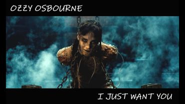 Ozzy Osbourne  -  I Just  Want  You (The Mummy)