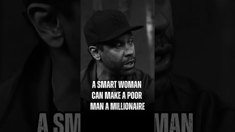 A smart woman can make a poor man a millionaire...! Denzel Washington #motivation #quotes #woman