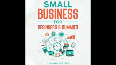 Small Business for Beginners and Dummies (Startup, Motivation, Entrepreneurship) - Full Audiobook