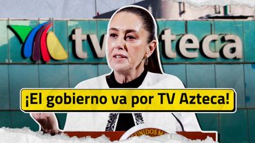 Nacionalizar TV Azteca: ¿ocurrencia, provocación o advertencia?