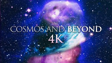 THE COSMOS AND BEYOND (4K) Ambient Film + Soothing Space Music in 4K 60FPS